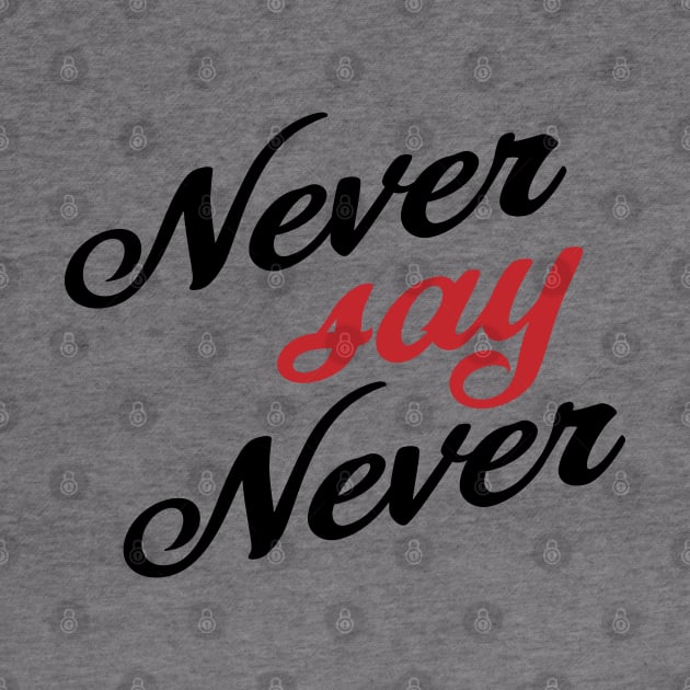 Never say never by RomArte